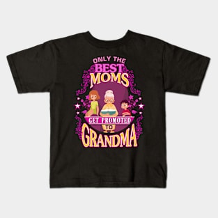 Only the Best Moms get Promoted to Grandma Kids T-Shirt